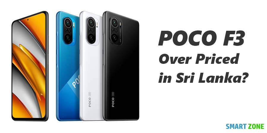 POCO F3 Over Priced in Sri Lanka?