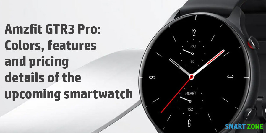 Amazfit GTR3 Pro:  Colors, features  and pricing  details of the  upcoming smartwatch