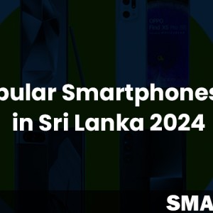 Most Popular Smartphones Brands in Sri Lanka 2024
